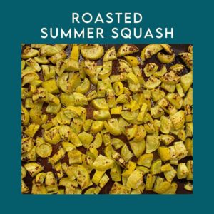 Roasted Summer Squash Recipe Easy Summer Side